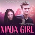 Cookie O'Gorman, Brandon Utah, Emily Woo Zeller - Ninja Girl Lib/E (Hörbuch)
