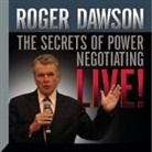 Roger Dawson, Roger Dawson - The Secrets Power Negotiating Live! (Audio book)