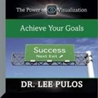 Lee Pulos, Lee Pulos - Achieve Your Goals Lib/E (Audio book)