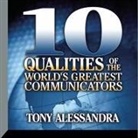 Tony Alessandra, Tony Alessandra - Ten Qualities the World's Greatest Communicators (Audio book)