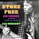 Jas Obrecht, Bill Andrew Quinn - Stone Free: Jimi Hendrix in London, September 1966-June 1967 (Audio book)