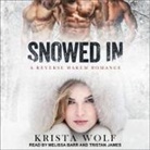 Krista Wolf, Melissa Barr, Tristan James - Snowed in Lib/E: A Reverse Harem Romance (Audio book)