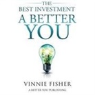 Vinnie Fisher, Lloyd James, Sean Pratt - The Best Investment Lib/E: A Better You (Hörbuch)