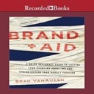 Brad VanAuken, Erik Synnestvedt - Brand Aid: A Quick Reference Guide to Solving Your Branding Problems and Strengthening Your Market Position (Audio book)