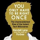 Randall Lane, Staff of Forbes, Walter Dixon - You Only Have to Be Right Once Lib/E: The Unprecedented Rise of the Instant Tech Billionaires (Audio book)