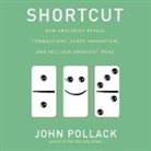 John Pollack, Lloyd James, Sean Pratt - Shortcut Lib/E: How Analogies Reveal Connections, Spark Innovation, and Sell Our Greatest Ideas (Audio book)