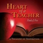 Paula J. Fox, Lyndsay Vitale - The Heart a Teacher Lib/E: A Treasury of Inspiration (Audio book)