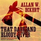 Allan W. Eckert, Joe Barrett - That Dark and Bloody River Lib/E: Chronicles of the Ohio River Valley (Hörbuch)