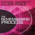 Daniel Barrett, JOE VITALE, Daniel Barrett - The Remembering Process Lib/E: A Surprising (and Fun) Breakthrough New Way to Amazing Creativity (Hörbuch)