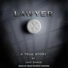 Jake Banks, Sean Patrick Hopkins - Lawyer X Lib/E: A True Story (Audio book)