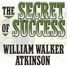 William Walker Atkinson, Don Hagen - The Secret of Success: Self-Healing by Thought Force (Audio book)