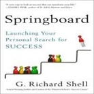 G. Richard Shell, Lloyd James - Springboard: Launching Your Personal Search for Success (Hörbuch)