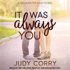 Judy Corry, Amy Melissa Bentley, Brandon Utah - It Was Always You Lib/E: Ridgewater High Romance Book 3 (Audio book)