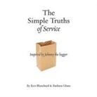 Kenneth Blanchard, Barbara Glanz, Don Hagen - The Simple Truths of Service Lib/E: Inspired by Johnny the Bagger (Hörbuch)