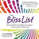 J. P. Hansen, J. P. Hansen - The Bliss List: Discover What Truly Makes You Happy--Then Land Your Dream Job (Livre audio)