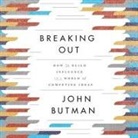 John Butman, Erik Synnestvedt - Breaking Out Lib/E: How to Build Influence in a World of Competing Ideas (Audio book)