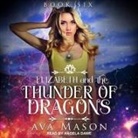 Ava Mason, Angela Dawe - Elizabeth and the Thunder of Dragons Lib/E: A Reverse Harem Paranormal Romance (Hörbuch)