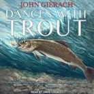 John Gierach, David Colacci - Dances with Trout Lib/E (Audio book)