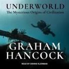 Graham Hancock, Dennis Kleinman - Underworld (Hörbuch)