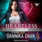 Dannika Dark, Nicole Poole - Heartless Lib/E (Hörbuch)