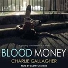 Charlie Gallagher, Gildart Jackson - Blood Money (Hörbuch)