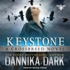 Dannika Dark, Nicole Poole - Keystone Lib/E (Hörbuch)