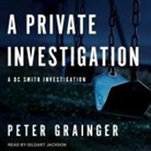 Peter Grainger, Gildart Jackson - A Private Investigation Lib/E: A DC Smith Investigation (Audio book)