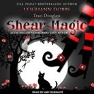 Leighann Dobbs, Traci Douglass, Amy Rubinate - Shear Magic Lib/E (Audiolibro)