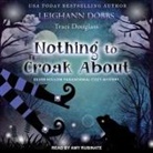 Leighann Dobbs, Traci Douglass, Amy Rubinate - Nothing to Croak about (Audiolibro)