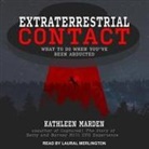 Kathleen Marden, Laural Merlington - Extraterrestrial Contact Lib/E: What to Do When You've Been Abducted (Hörbuch)