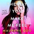 Maureene Goo, Maurene Goo, Emily Woo Zeller - The Way You Make Me Feel Lib/E (Hörbuch)