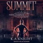 K. A. Knight, Hollie Jackson - The Summit: Their Champion Book Two (Audio book)