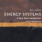 Nick Jenkins, Chris Sorensen - Energy Systems: A Very Short Introduction (Hörbuch)