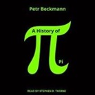 Petr Beckmann, Stephen R. Thorne - A History of Pi (Audio book)