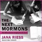Jana Riess, Emily Durante - The Next Mormons: How Millennials Are Changing the Lds Church (Audio book)