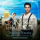 Ashley Emma, Callie Beaulieu - Amish Under Fire (Audiolibro)