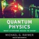 Michael G. Raymer, Sean Runnette - Quantum Physics Lib/E: What Everyone Needs to Know (Hörbuch)