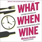 Melanie Avalon, Melanie Avalon, Emily Woo Zeller - What When Wine Lib/E: Lose Weight and Feel Great with Paleo-Style Meals, Intermittent Fasting, and Wine (Hörbuch)