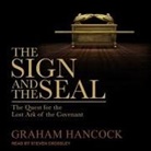Graham Hancock, Steven Crossley - The Sign and the Seal: The Quest for the Lost Ark of the Covenant (Audiolibro)