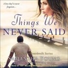 Samantha Young, Amy Melissa Bentley, Alex Kydd - Things We Never Said: A Hart's Boardwalk Novel (Audio book)