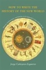 Jorge Canizares-Esguerra, Jorge Cañizares-Esguerra - How to Write the History of the New World