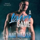 Max Walker, Greg Boudreaux - A Lover's Game Lib/E (Audio book)