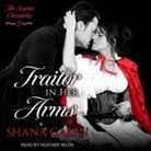 Shana Galen, Heather Wilds - Traitor in Her Arms (Audio book)