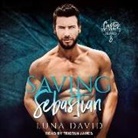 Luna David, Tristan James - Saving Sebastian: A Catharsis Novel (Audio book)