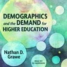 Nathan D. Grawe, B. J. Harrison - Demographics and the Demand for Higher Education (Audio book)