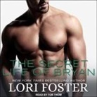 Lori Foster, Tor Thom - The Secret Life of Bryan (Audio book)