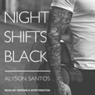 Alyson Santos, Veronica Worthington - Night Shifts Black (Audio book)