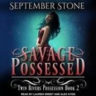 September Stone, Alex Kydd, Lauren Sweet - Savage Possessed (Audio book)