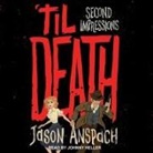 Jason Anspach, Johnny Heller - 'Til Death: Second Impressions (Audio book)