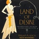William R. Leach, Teri Schnaubelt - Land of Desire Lib/E: Merchants, Power, and the Rise of a New American Culture (Audio book)